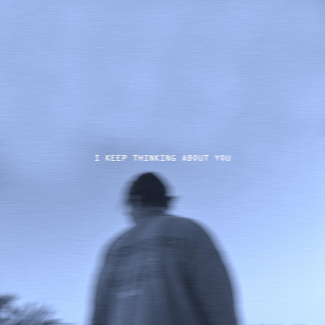 I Keep Thinking About You